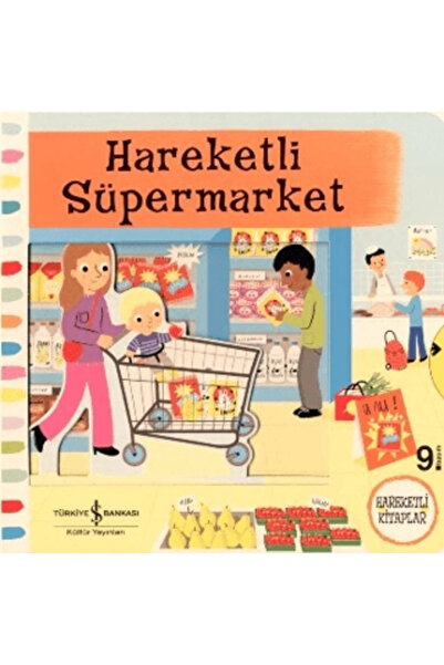 TÜRKİYE İŞ BANKASI KÜLTÜR YAYINLARI Hareketli Süpermarket