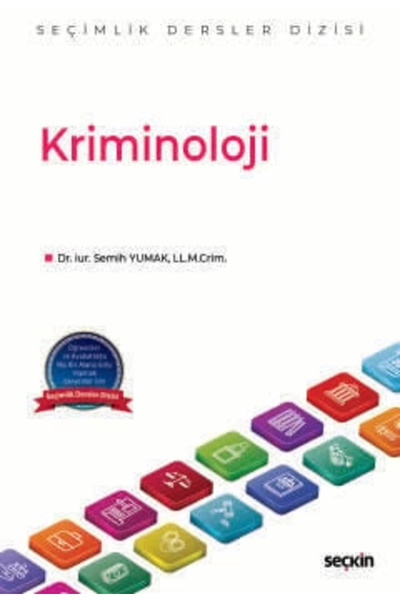 Seçkin Yayıncılık Kriminoloji - Seçimlik Dersler Dizisi - Dr. Jur. Semih Yuma...