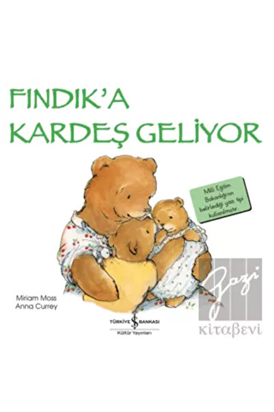 TÜRKİYE İŞ BANKASI KÜLTÜR YAYINLARI Fındık’a Kardeş Geliyor İlk Okuma Kitaplarım