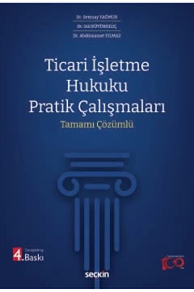 Seçkin Yayıncılık Ticari İşletme Hukuku Pratik Çalışmaları / Setenay Yağmur /...