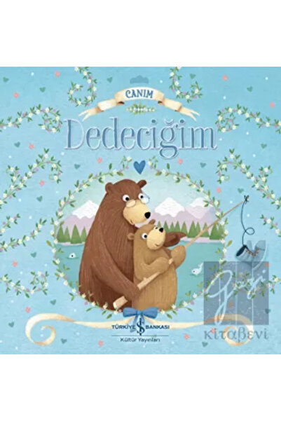 TÜRKİYE İŞ BANKASI KÜLTÜR YAYINLARI Canım Dedeciğim Çocuk Masal/öykü Kitabı