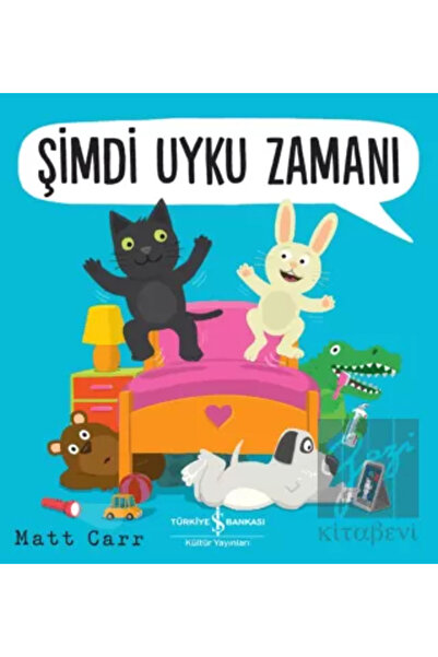 TÜRKİYE İŞ BANKASI KÜLTÜR YAYINLARI Şimdi Uyku Zamanı