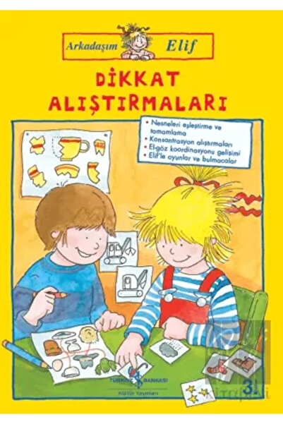 TÜRKİYE İŞ BANKASI KÜLTÜR YAYINLARI Dikkat Alıştırmaları - Arkadaşım Elif / H...