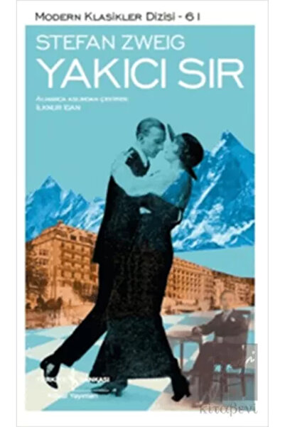 TÜRKİYE İŞ BANKASI KÜLTÜR YAYINLARI Yakıcı Sır  - Sert Kapak STEFAN ZWEIG
