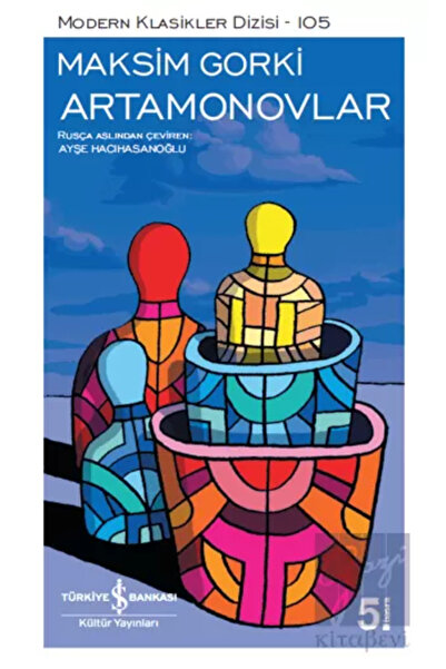 TÜRKİYE İŞ BANKASI KÜLTÜR YAYINLARI Artamonovlar