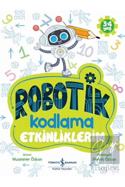 TÜRKİYE İŞ BANKASI KÜLTÜR YAYINLARI Robotik Kodlama Etkinliklerim 3-4 Yaş