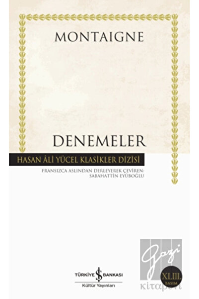 TÜRKİYE İŞ BANKASI KÜLTÜR YAYINLARI Denemeler -montaigne