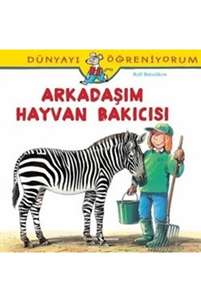 TÜRKİYE İŞ BANKASI KÜLTÜR YAYINLARI Dünyayı Öğreniyorum - Arkadaşım Hayvan Ba...