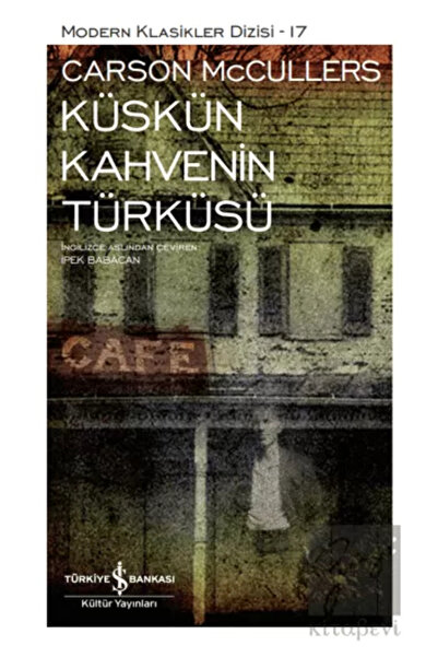 TÜRKİYE İŞ BANKASI KÜLTÜR YAYINLARI Küskün Kahvenin Türküsü - Modern Klasikle...