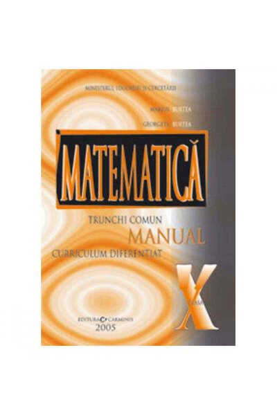 Editura Carminis Matematică - Clasa a 10-a TC+CD - Manual - Marius Burtea, Georgeta Burtea