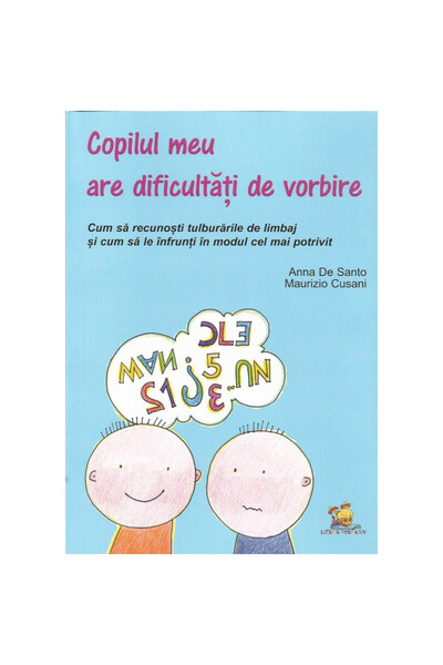 Editura Lizuka Educativ Copilul meu are dificultăți de vorbire - Maurizio Cus...