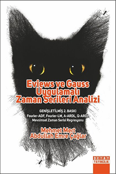 Detay Yayıncılık EVIEWS ve GAUSS UYGULAMALI ZAMAN SERİLERİ ANALİZİ