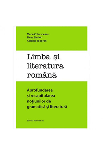 Editura Nominatrix Romanian language and literature - Elena Simion, Adriana T...