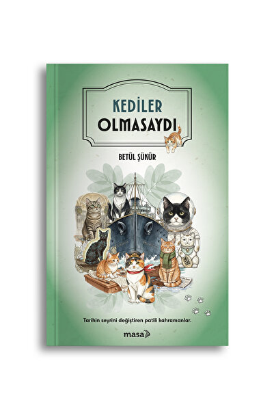 Masa Kitap Betül Şükür - Kediler Olmasaydı