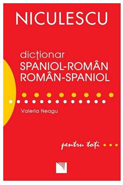 Editura Niculescu Spanish-Romanian / Romanian-Spanish dictionary for everything