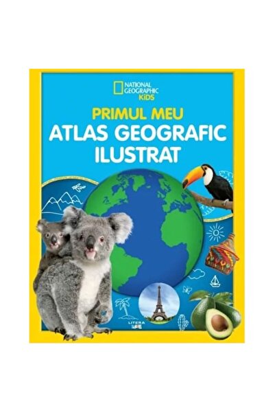 Editura Litera Primul meu atlas geografic ilustrat