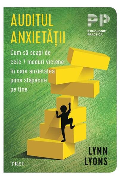 Editura Trei Anxiety Audit. How to Get Rid of the 7 Ways