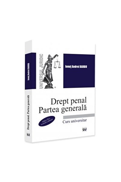 Editura Universul Juridic Drept penal. Partea generala. Editia a III-a, reva