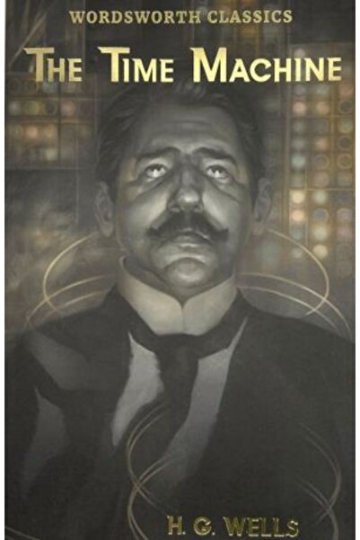Wordsworth Editions Time Machine & Other Works - W H. G. Wells