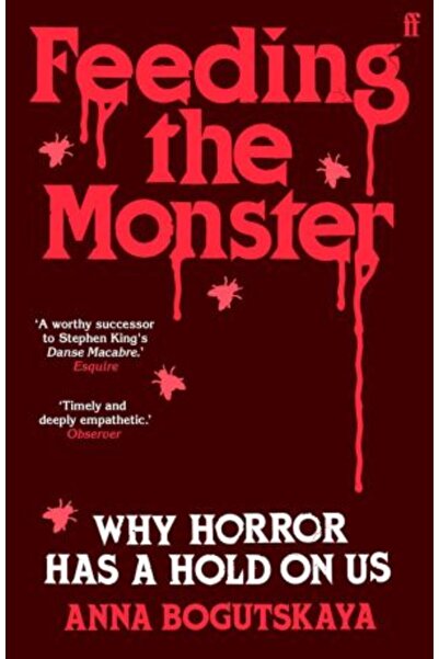 FABER & FABER Feeding the Monster: Why horror has a hold on us