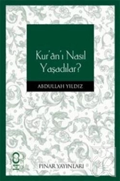 Pınar Yayınları Kur’an’ı Nasıl Yaşadılar