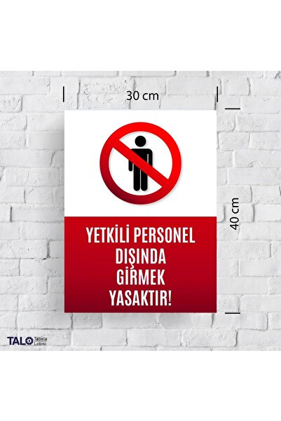 Tabela Lobisi İSG Levhası - Yetkili Personel Dışında G. Y. - 40x30 cm UV Baskılı Dekota - Kişiselleştirilebilir