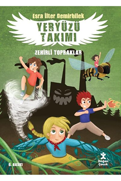 Doğan Çocuk Yeryüzü Takımı- Zehirli Topraklar