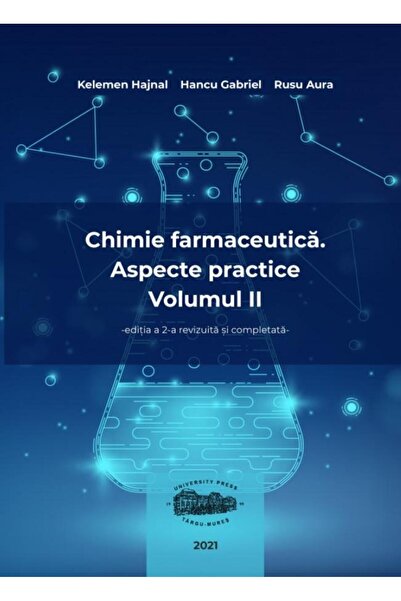 Editura University Press Chimie farmaceutica. Aspecte practice. Volumul II.