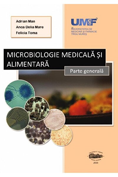 Editura University Press Microbiologie medicala si alimentara, Adrian Man