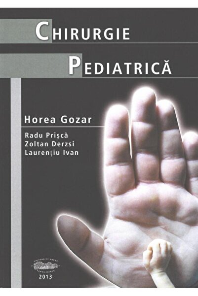 Editura University Press Chirurgie pediatrica (alb-negru), Horea Gozar