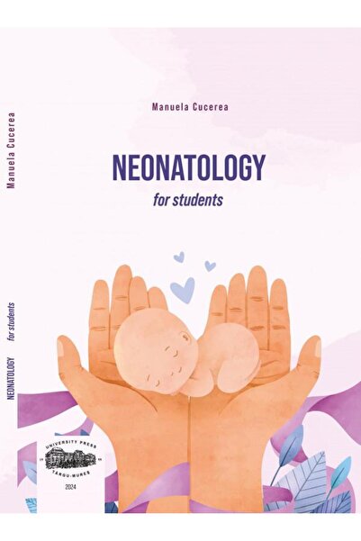University Press Neonatology for students, Manuela Cucerea