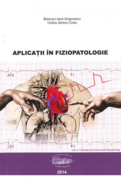 Editura University Press Aplicatii in Fiziopatologie, Bianca-Liana Grigores