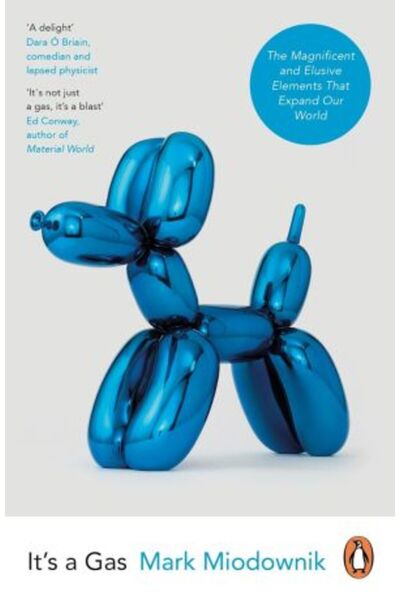 PENGUİN It's a Gas: The Magnificent and Elusive Elements that Expand Our World