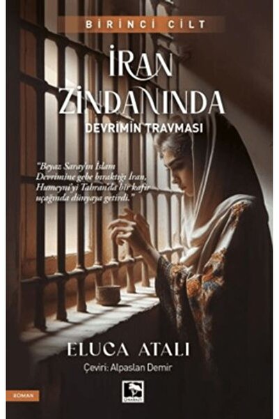 Timaş Yayınları İran Zindanında - Devrimin Travması