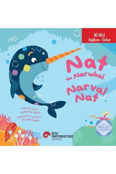 Timaş Yayınları The Narwhal - Narval Nat İngilizce Öğreniyorum