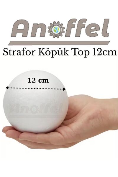 Anoffel Strafor Köpük Top 12 cm 1 Adet Köpük Top Küre Toplar Yuvarlak Strafor...