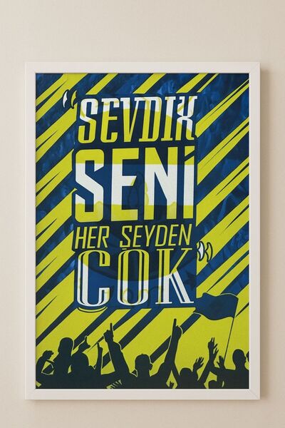 BuzzDesigns Sevdik Seni Her Şeyden Çok – FENERBAHÇE Taraftar Temalı Duvar Tab...