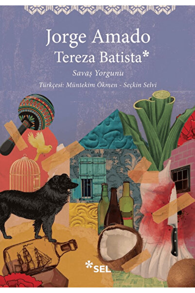 Sel Yayıncılık Tereza Batista: Savaş Yorgunu / Jorge Amado / / 9786256462915