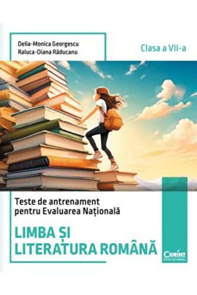 Corint Teste de antrenament pentru Evaluarea Națională. Limba și literatura română - clasa a VII-a