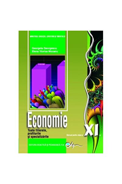 Didactica si Pedagogica Economics - Grade 11 - Textbook - Georgeta Georgescu,...