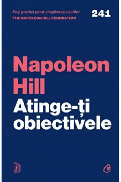 Curtea Veche Publishing Achieve your goals, Napoleon Hill