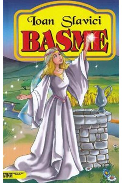 Tana Ioan Slavici - Basme - Ioan Slavici, ed 2020