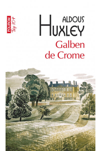 Polirom Galben crom (ediție broșată), Aldous Huxley