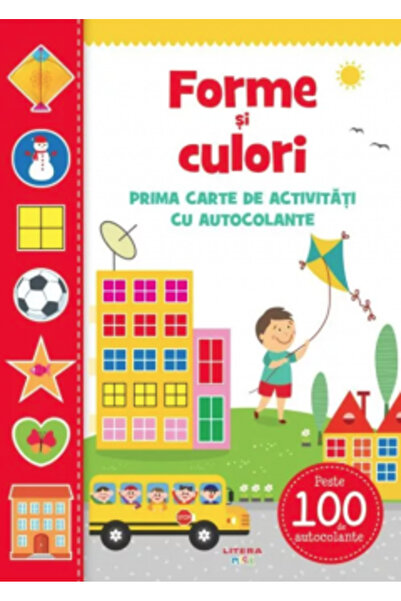 Litera Forme și culori. Prima carte de activități cu stickere