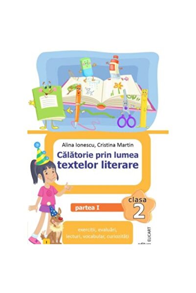 ELICART Călătorie prin lumea textelor literare clasa a II-a Partea I - versiu...