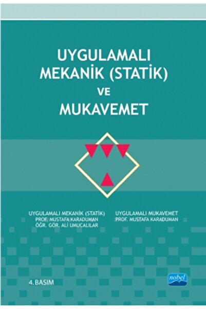 Nobel Akademik Yayıncılık Uygulamalı Mekanik (Statik) ve Mukavemet