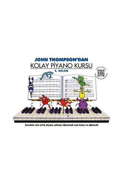 Porte Müzik Eğitimi John Thompson'dan Kolay Piyano Kursu 2. Bölüm İADESİ YOKTUR