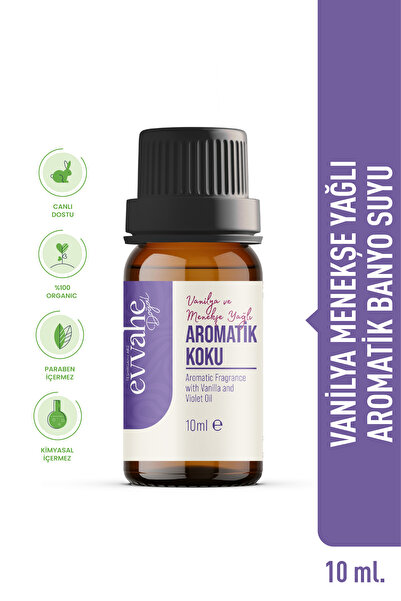 EVVAHE DOĞAL Vanilya ve Menekşe Yağlı Aromatik Koku 10ml