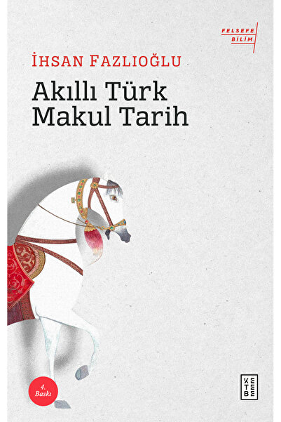 Genel Markalar Akıllı Türk Makul Tarih - İhsan Fazlıoğlu
