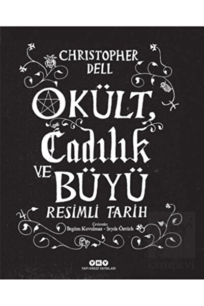 Yapı Kredi Yayınları Okült Cadılık Ve Büyü Resimli Tarih / Christopher Dell /...